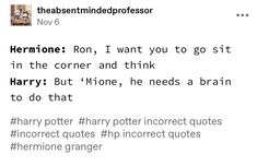 #harrypotter #harrypotterworld #harrypotterfandom #hermionegranger #ronweasley #incorrectquotes #funny #goldentrio Ronarry Headcanons, Albus Potter, Funny Harry Potter Jokes, Potter Head, Harry Potter Scene, Draco Harry Potter, Harry Pottah, Harry Potter Jokes, Harry Potter Marauders