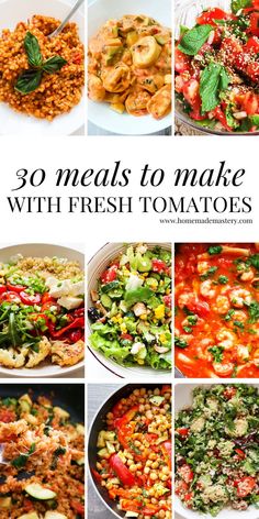 30 meals to make with fresh tomatoes and other veggies that are ready in the oven