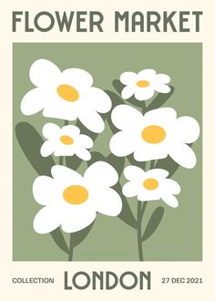 the london flower market poster with white daisies in green and yellow, on a light green background