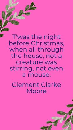 a pink background with green leaves and the words i was the night before christmas, when all through the house, not a creature