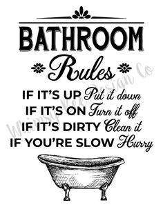 a bathroom rules poster with the words, it's up to it down if it's dirty and you're slow