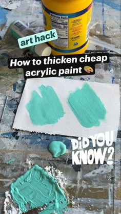 some paint is being used to make an art project with the words how to thicken cheap acrylic paint?