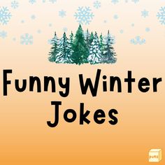 the words funny winter jokes written in black on an orange background