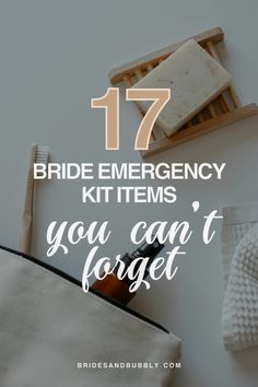 bride emergency kit items with text overlay that reads 17 bride emergency kits you can't forget