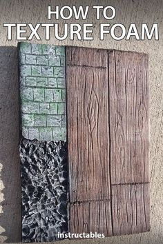 how to texture foam on wood with instructions for making it look like brick and cement