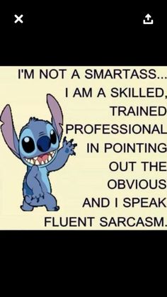 an animated cartoon character with the words i'm not a smartass, i am a skilled trained professional in pointing out the obvious and speak