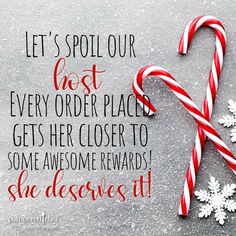 candy canes and snowflakes are featured in this christmas card saying, let's spoil our best every order place gets her closer to some awesome reward she deserves