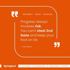 an orange background with the words progress always involves risk you can't steal 2nd base and keep your foot on 1st