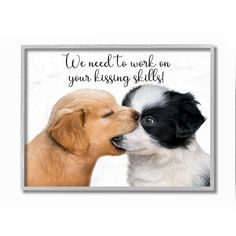 two dogs kissing each other with the words we need to work on your missing skills