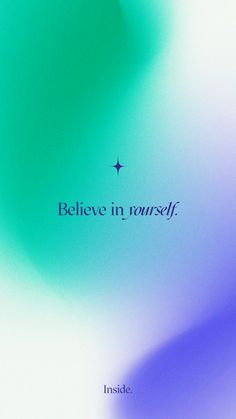 the words believe in yourself are written on a blue and green background with a white star