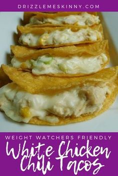 white chicken chili tacos are stacked on top of each other with text overlay that reads weight watchers friendly white chicken chili tacos