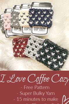 four crocheted coffee cups with the words i love coffee cozy written on them