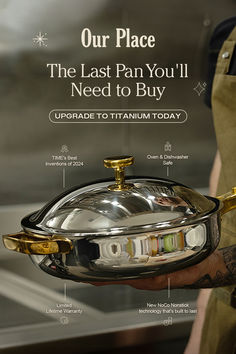 a person holding a silver casserole with gold trimmings and the words, our place the last pan you'll need to buy upgrade to aluminum today