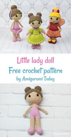 three crocheted dolls are shown with the text, little lady doll free crochet pattern by amigurmi today