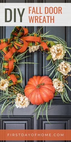 Fall wreath with greenery, flowers, large pumpkin, and bow on front door. Text overlay reads "DIY Fall Door Wreath". Fall Door Diy, Faux Pumpkins, Diy Fall Wreath, Front Porch Decor, Fall Door, Easy Fall, Diy Door, Fall Diy, Porch Decor