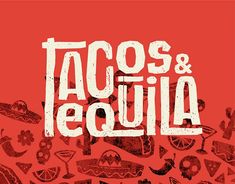 the words tacos and tequila written in white on a red background with mexican symbols