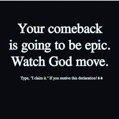 a black and white photo with the words, your comeback is going to be epic watch god move