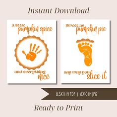 two pumpkin spice printables with the words, ready to print and an orange handprint