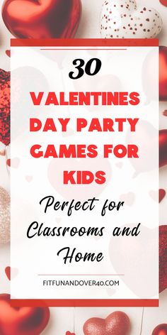 valentine's day party games for kids perfect for classroom and home