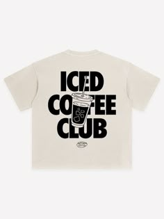 a white t - shirt with the words iced coffee club on it, and a glass in