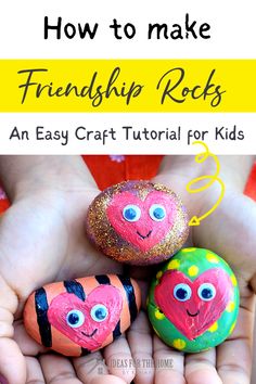 three painted rocks in the palm of someone's hands with text overlay that reads how to make friendship rocks an easy craft for kids