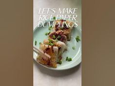 there is a plate with food on it and the words let's make rice paper dumplings