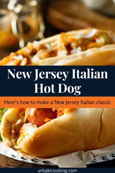 a close up of a hot dog on a plate with text overlay that reads, new jersey italian hot dog here's how to make a new jersey italian classic