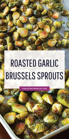 roasted garlic brussel sprouts in a pan with text overlay that reads roasted garlic brussel sprouts