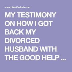 the words, my testimony on how i got back my loved husband with the good help