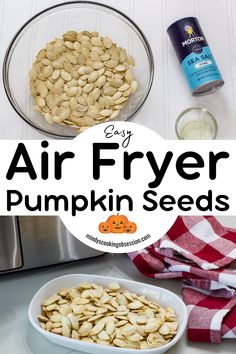 air fryer pumpkin seeds in a bowl and on the counter