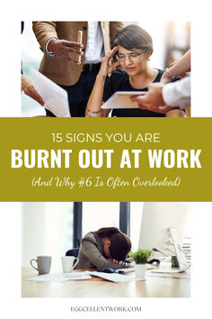 a woman sitting at a desk with her head in her hands and the words 15 signs you are burnt out at work and why