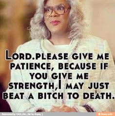 We all have these days... it just takes one patient with a shitty attitude to come in without a referral LOL....Girl Bye Madea Humor, Madea Quotes, Madea Funny Quotes, Tyler Perry, Give Me Strength, Golden Trio, Funny As Hell, Twisted Humor