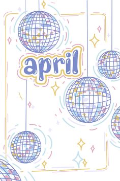 an image of some balls hanging from strings with the word'april'written on them