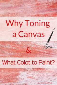 a book cover with the title why toning a canvas and what colt to paint?