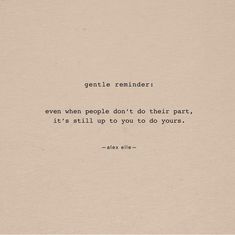 an old typewriter with the words genita reminderr even when people don't do their part, it's still up to you to do yours