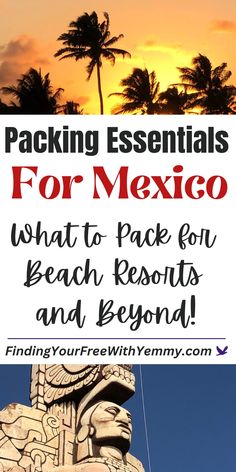 a sign that says packing essentials for mexico what to pack for beach resort and beyond