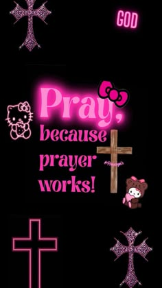 a cross with hello kitty on it and the words pray because prayer works in pink