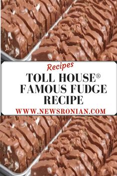 two pans filled with brownies covered in frosting next to the words, toll house famous fudge recipe