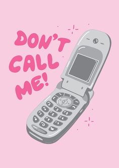 an old cell phone with the words don't call me written in pink and grey