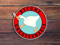 a duck sticker that says become uncovenable