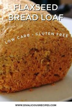 a loaf of bread on a plate with the words low carb gluten free flaxseed bread loaf