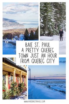 a collage of photos with the words bake st paul, a pretty quebec town just an hour from quebec city