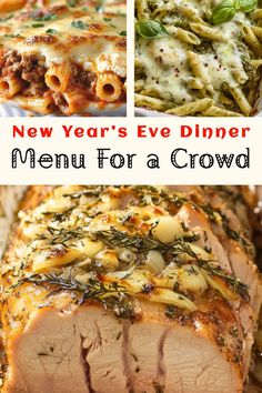 This image showcases a flavorful **New Year’s Eve dinner menu for a crowd**, featuring classic baked ziti, cheesy pesto pasta, and a garlic herb-roasted pork loin. These comforting and hearty dishes are ideal for a festive **New Year’s Eve dinner party** sure to impress your guests.