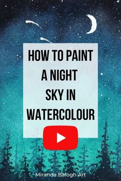 an image with the words how to paint a night sky in watercolor on it