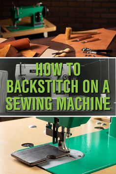 a sewing machine with the words how to backstitch on a sewing machine over it