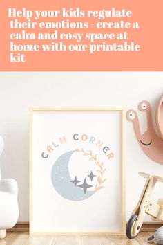 a child's playroom with toys and artwork on the wall that says help your kids negotiate their emotions - create a calm and cozy space at home with our printable kit