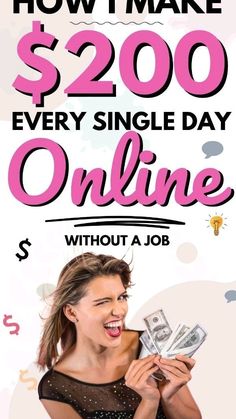 a woman holding money in her hand with the text how i make $ 200 every single day online without a job