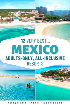 mexico with the words 12 very best adults only all - inclusive resort