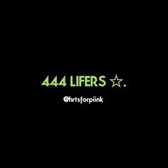 a black background with the words 444 lifers and stars in green on it