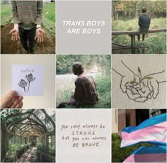 there are many different pictures with words on them that say, trans boys are boys